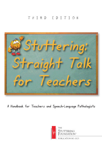 Stuttering: Straight Talk for Teachers Handbook