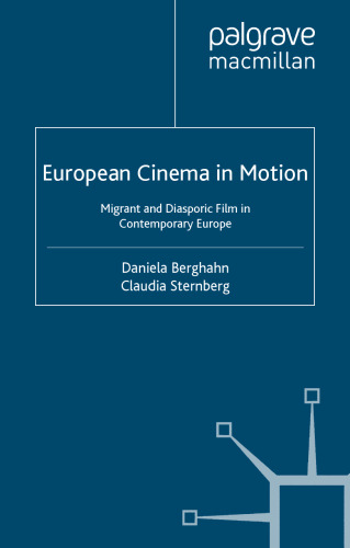 European Cinema in Motion: Migrant and Diasporic Film in Contemporary Europe