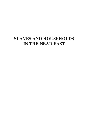 Slaves and Households in the Near East (Oriental Institute Seminars)