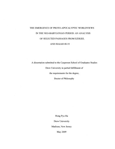 The emergence of proto-apocalyptic worldviews in the neo-Babylonian period: An analysis of selected passages from Ezekiel and Isaiah 40-55