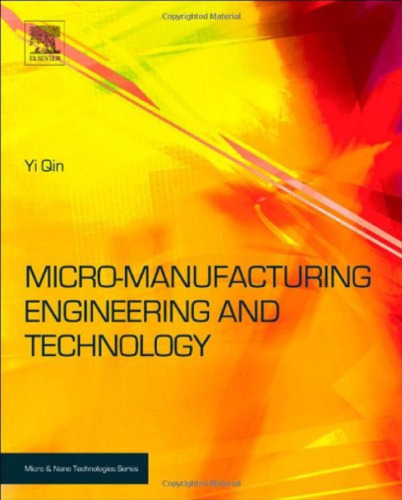 Micromanufacturing Engineering and Technology (Micro and Nano Technologies)