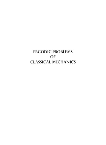 Ergodic Problems of Classical Mechanics (The Mathematical physics monograph series)
