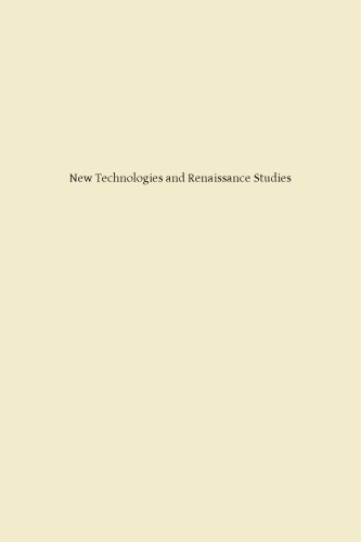 New Technologies and Renaissance Studies I