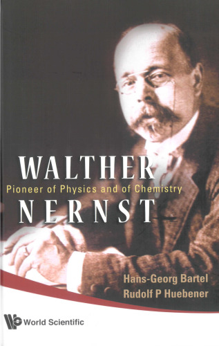 Walther Nernst: Pioneer of Physics, And of Chemistry