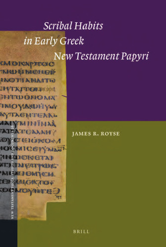 Scribal Habits in Early Greek New Testament Papyri (New Testament Tools and Studies)
