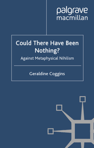 Could there have been Nothing?: Against Metaphysical Nihilism
