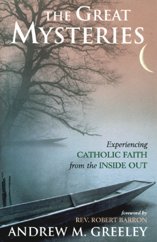 The Great Mysteries: Experiencing Catholic Faith from the Inside Out
