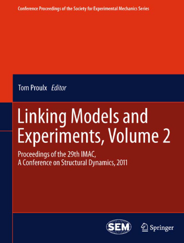 Linking Models and Experiments, Volume 2: Proceedings of the 29th IMAC, A Conference on Structural Dynamics, 2011