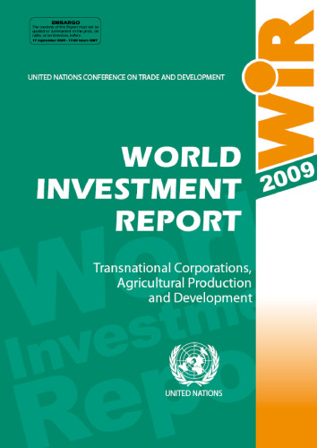 World Investment Report 2009: Transnational Corporations Agricultural Production and Development