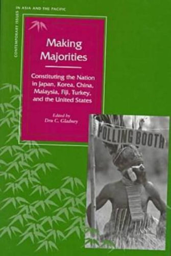 Making Majorities: Constituting the Nation in Japan, Korea, China, Malaysia, Fiji, Turkey, and the United States