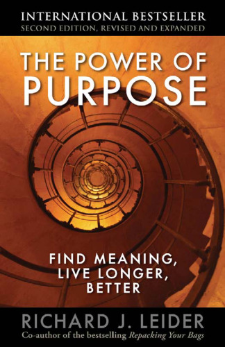 The Power of Purpose: Find Meaning, Live Longer, Better