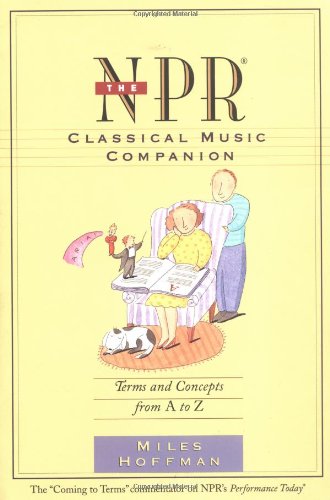 The NPR Classical Music Companion: Terms and Concepts from A to Z