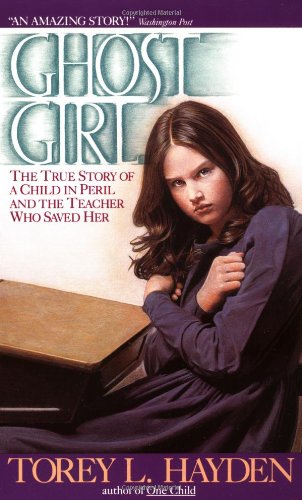 Ghost Girl: The True Story of a Child in Peril and the Teacher Who Saved Her