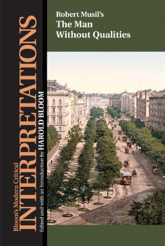 Robert Musil's The Man Without Qualities (Bloom's Modern Critical Interpretations)