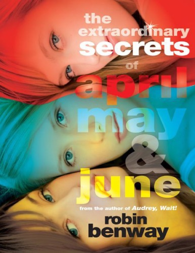 The Extraordinary Secrets of April, May, & June