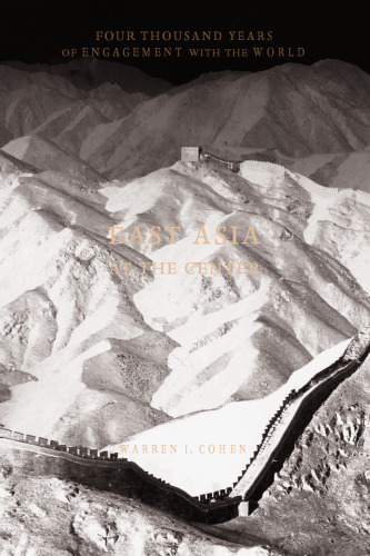 East Asia at the center: four thousand years of engagement with the world
