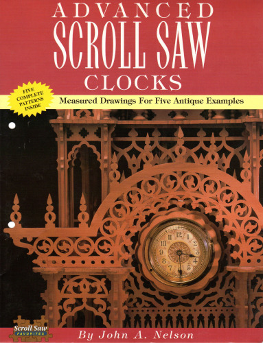 Advanced Scroll Saw Clocks: Measured Drawings for Five Antique Samples