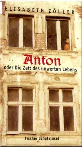 Anton oder Die Zeit des unwerten Lebens