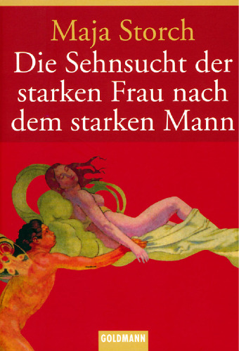 Die Sehnsucht der starken Frau nach dem starken Mann