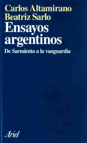 Ensayos Argentinos: de Sarmiento a la Vanguardia