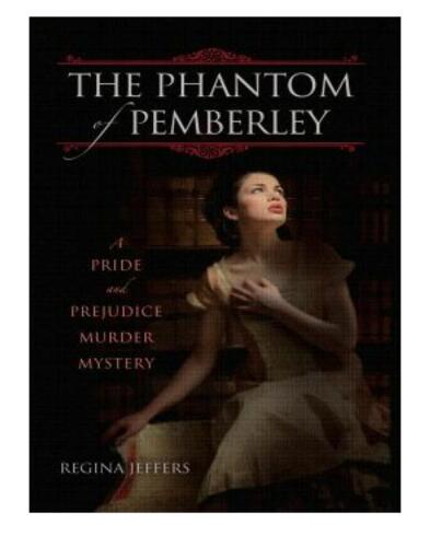 The Phantom of Pemberley: A Pride and Prejudice Murder Mystery