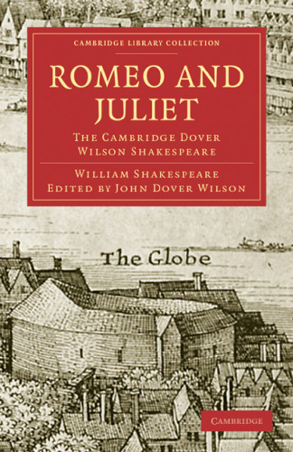 The Cambridge Dover Wilson Shakespeare, Volume 30: Romeo and Juliet