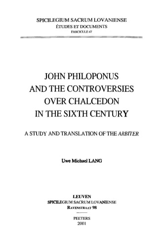 John Philoponus and the controversies over Chalcedon in the sixth century: a ...
