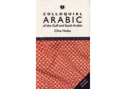 Colloquial Arabic of the Gulf and Saudi Arabia: The Complete Course for Beginners