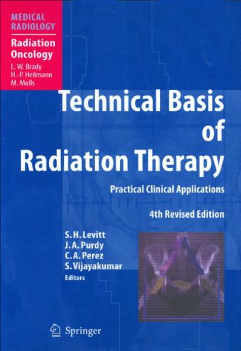 Technical Basis of Radiation Therapy: Practical Clinical Applications (Medical Radiology   Radiation Oncology)