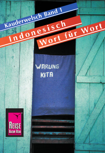 Kauderwelsch - Band 001 - Indonesisch Wort für Wort, 13. Auflage