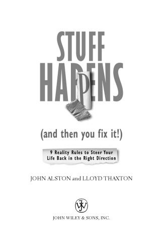 Stuff Happens (and then you fix it!): 9 Reality Rules to Steer Your Life Back in the Right Direction