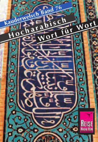 Kauderwelsch - Band 076 - Hocharabisch Wort für Wort, 6. Auflage