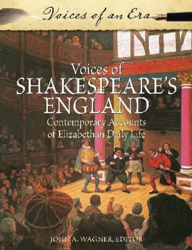 Voices of Shakespeare's England: Contemporary Accounts of Elizabethan Daily Life