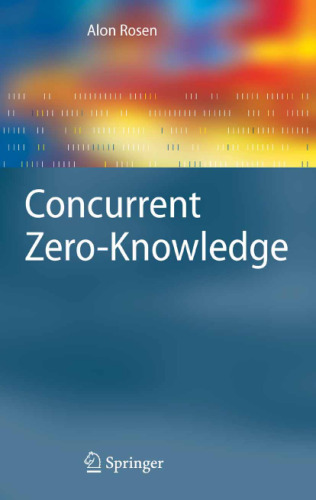 Concurrent Zero-Knowledge: With Additional Background by Oded Goldreich