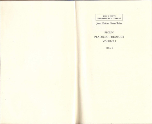 Platonic Theology, Volume 1: Books I-IV (I Tatti Renaissance Library)