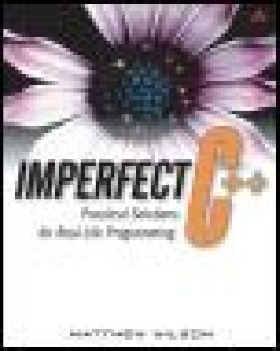 Imperfect C++: Practical Solutions for Real-Life Programming