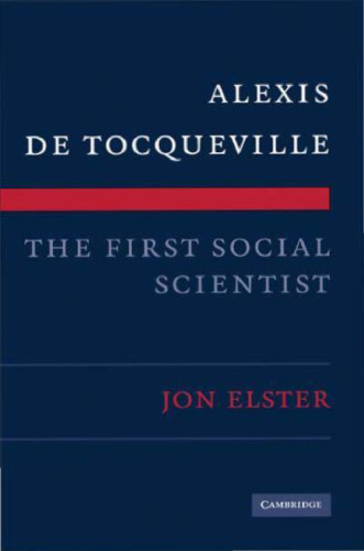 Alexis de Tocqueville, the First Social Scientist