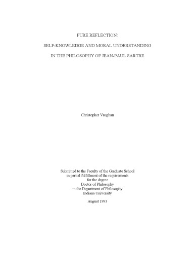 Pure Reflection: Self-Knowledge and Moral Understanding in the Philosophy of Jean-Paul Sartre