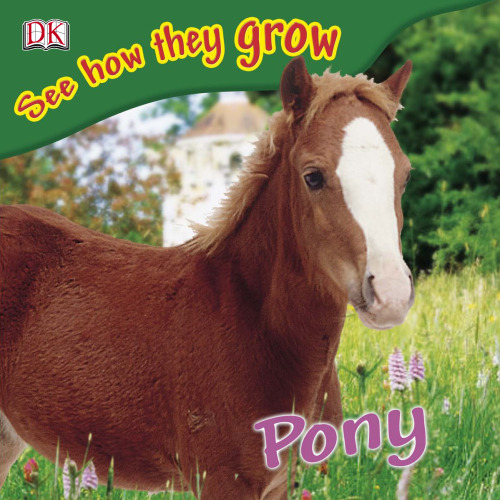 Pony (See How They Grow)