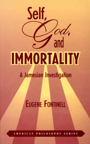 Self, God, and immortality: a Jamesian investigation