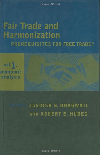 Fair Trade and Harmonization, Vol. 1: Economic Analysis