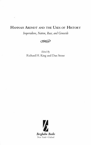Hannah Arendt and the Uses of History: Imperialism, Nation, Race, and Genocide