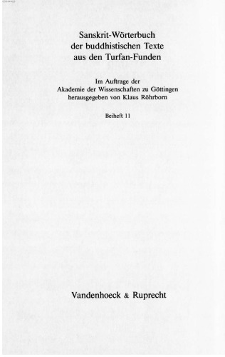 Das Upasampadavastu : Vorschriften für die buddhistische Mönchsordination im Vinaya der Sarvastivada-Tradition ; Sanskrit-Version und chinesische Version.  (Sanskrit-Wörterbuch der buddhistischen Texte aus den Turfan-Funden : Beiheft ; 11)