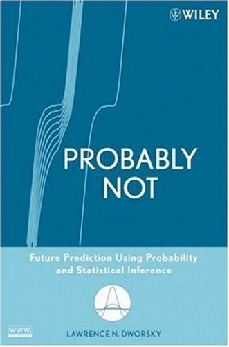 Probably Not: Future Prediction Using Probability and Statistical Inference
