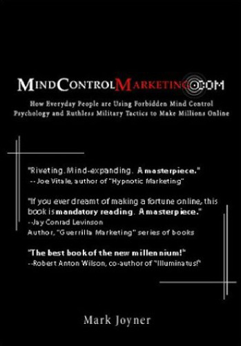 MindControlMarketing.com: How Everyday People are Using Forbidden Mind Control Psychology and Ruthless Military Tactics to Make Millions Online