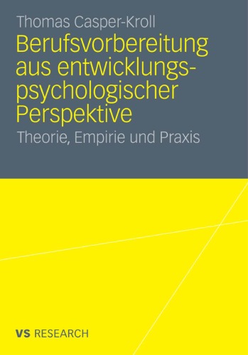 Berufsvorbereitung aus entwicklungspsychologischer Perspektive: Theorie, Empirie und Praxis