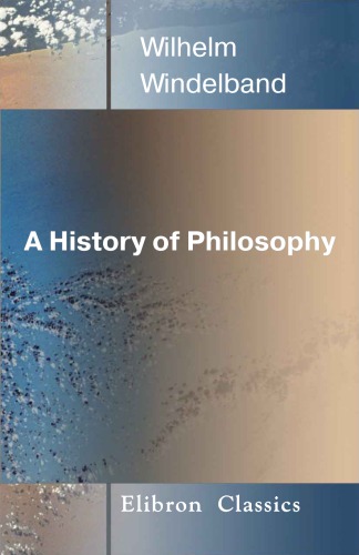 A History of Philosophy; With Especial Reference to the Formation and Development of Its Problems and Conceptions