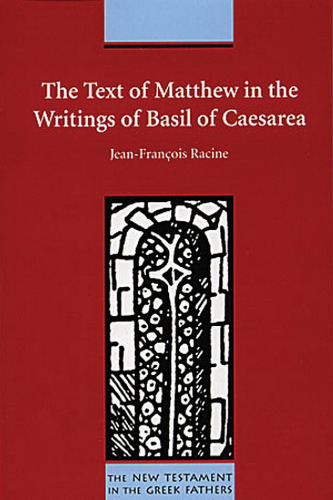 The Text of Matthew in the Writings of Basil of Caesarea (New Testament in the Greek Fathers)