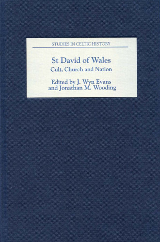 St David of Wales: Cult, Church and Nation (Studies in Celtic History)