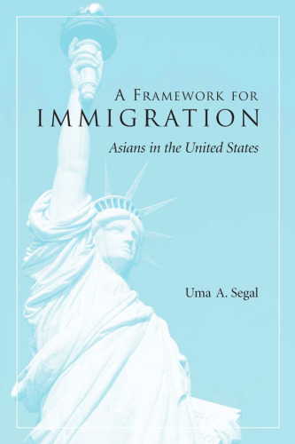 A framework for immigration: Asians in the United States